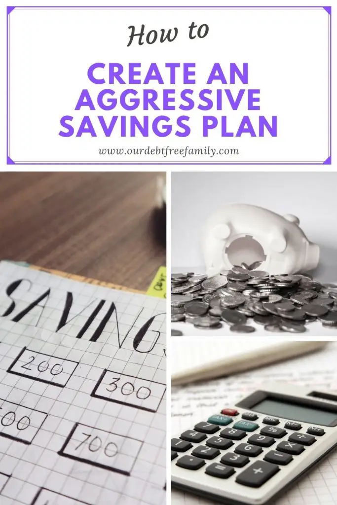 How to Create an Aggressive Savings Plan Our Debt Free Family