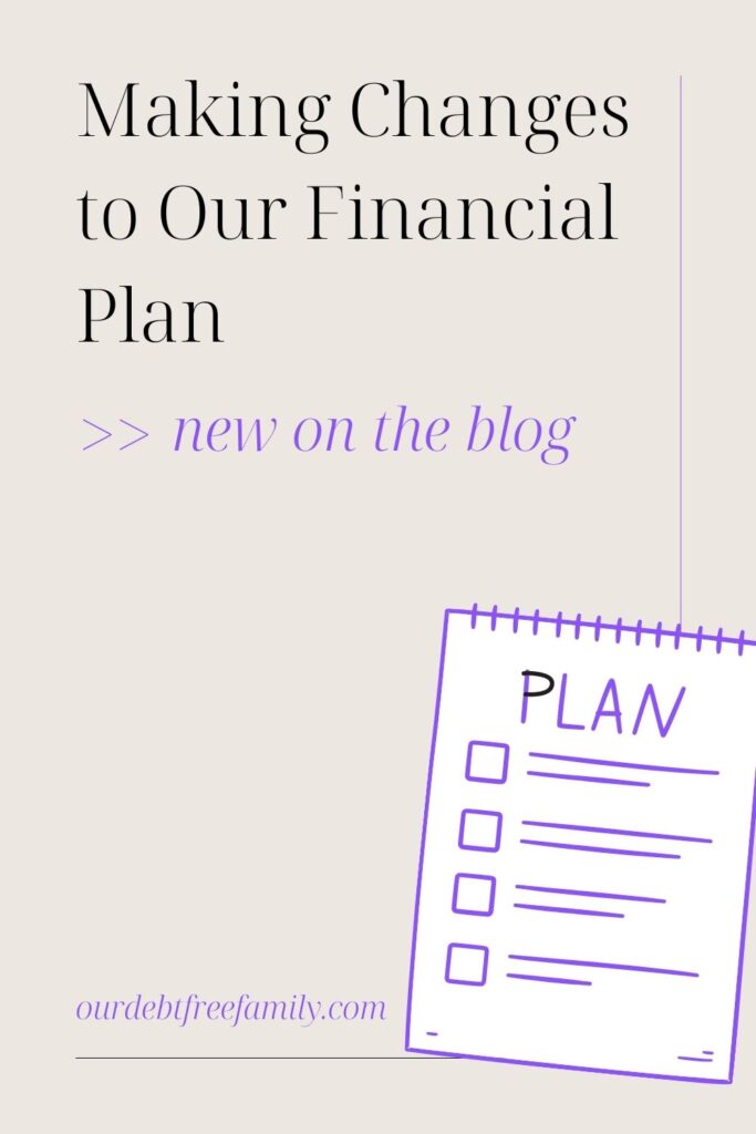 Making Changes To Our Financial Plan