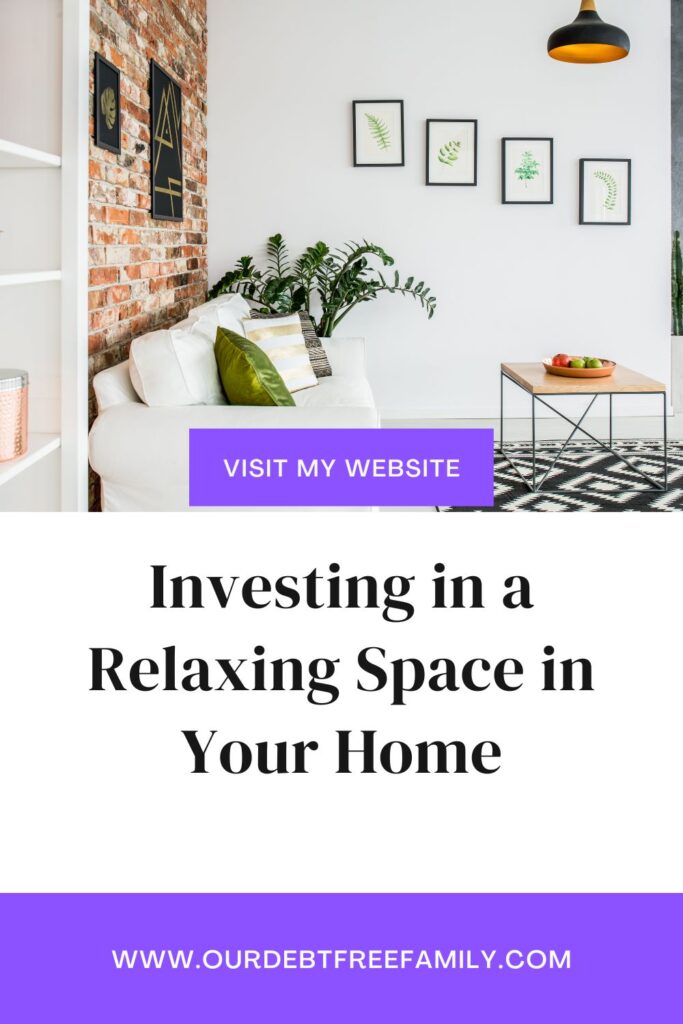 Investing in a Relaxing Space in Your Home