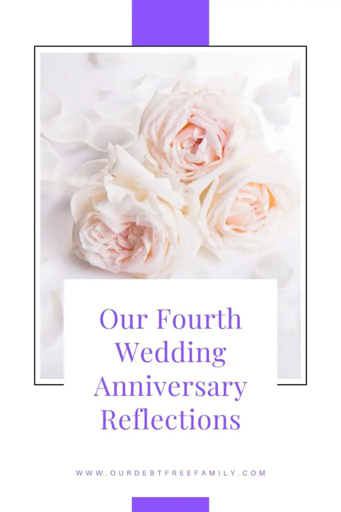 Our Fourth Wedding Anniversary Reflections