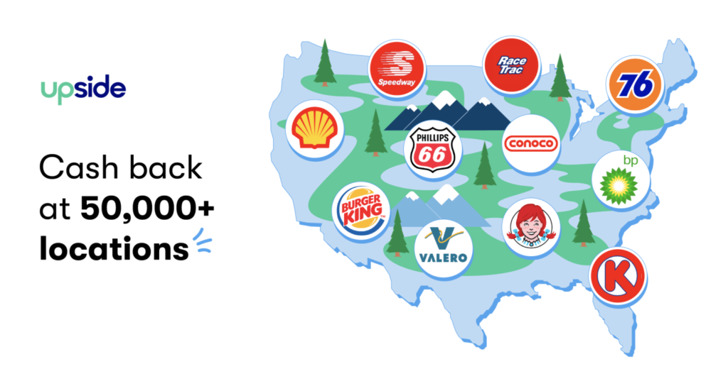 <p> With gas prices always fluctuating and restaurant meals creeping up in price, Upside is the app that gives you real money back just for living your life. Find deals at gas stations, grocery stores, and restaurants in your area, tap to claim the offer, then scan your receipt or pay with a linked card—and boom, cash back. You don’t need to be a road warrior to benefit; even casual drivers and diners can rack up savings over time. It’s especially handy for retirees who enjoy road trips, errands, or supporting local restaurants. Bonus: the interface is simple enough that you won’t need to bug your kids for help. </p> :: Upside